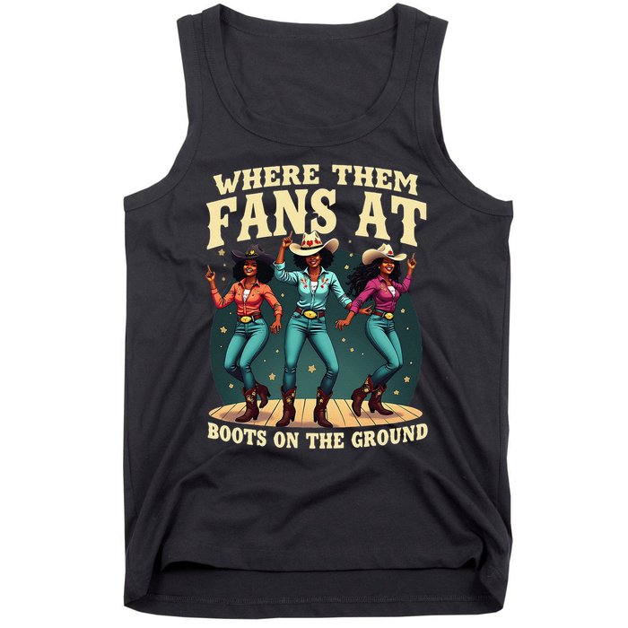 boots on the ground where them fans at Tank Top
