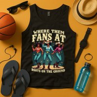boots on the ground where them fans at Tank Top