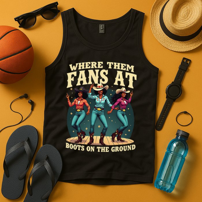 boots on the ground where them fans at Tank Top