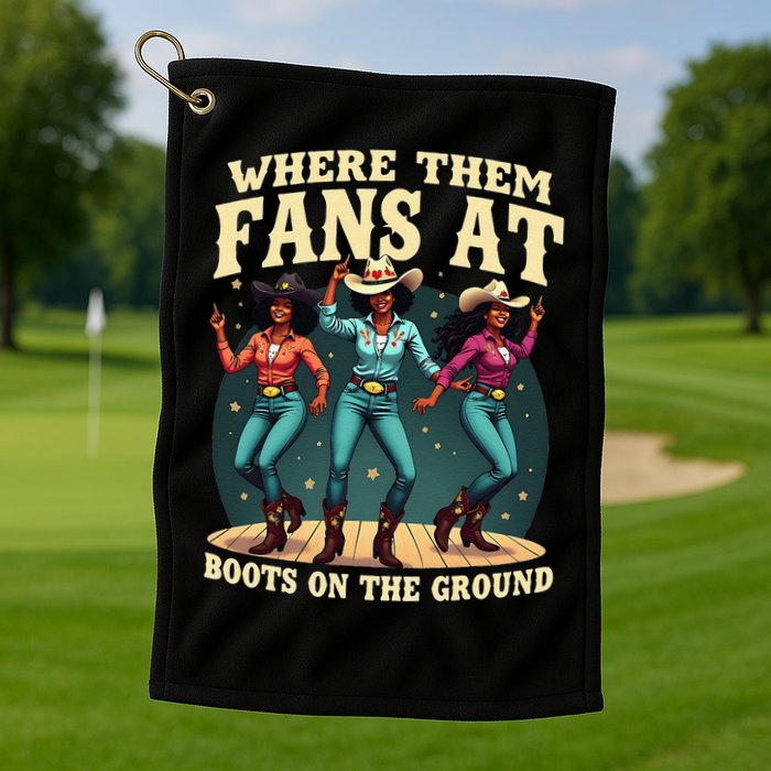 boots on the ground where them fans at Golf Towel