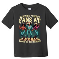 boots on the ground where them fans at Toddler T-Shirt