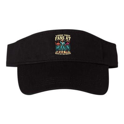 boots on the ground where them fans at Visor