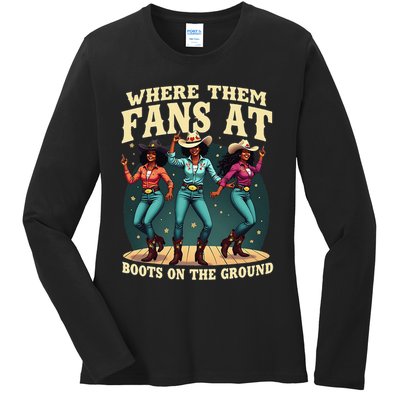 boots on the ground where them fans at Ladies Long Sleeve Shirt