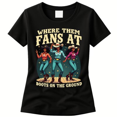 boots on the ground where them fans at Womens T-Shirt