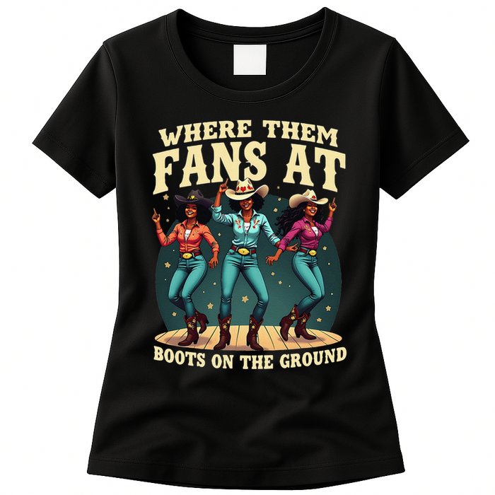 boots on the ground where them fans at Womens T-Shirt