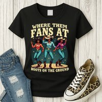 boots on the ground where them fans at Womens T-Shirt
