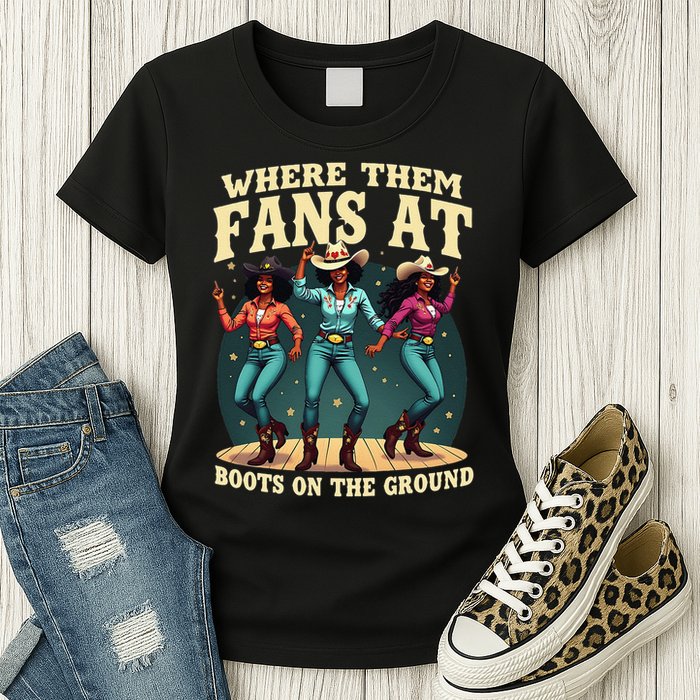 boots on the ground where them fans at Womens T-Shirt