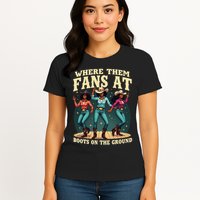 boots on the ground where them fans at Womens T-Shirt