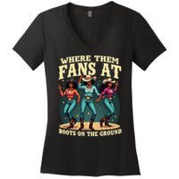 boots on the ground where them fans at Women's V-Neck T-Shirt