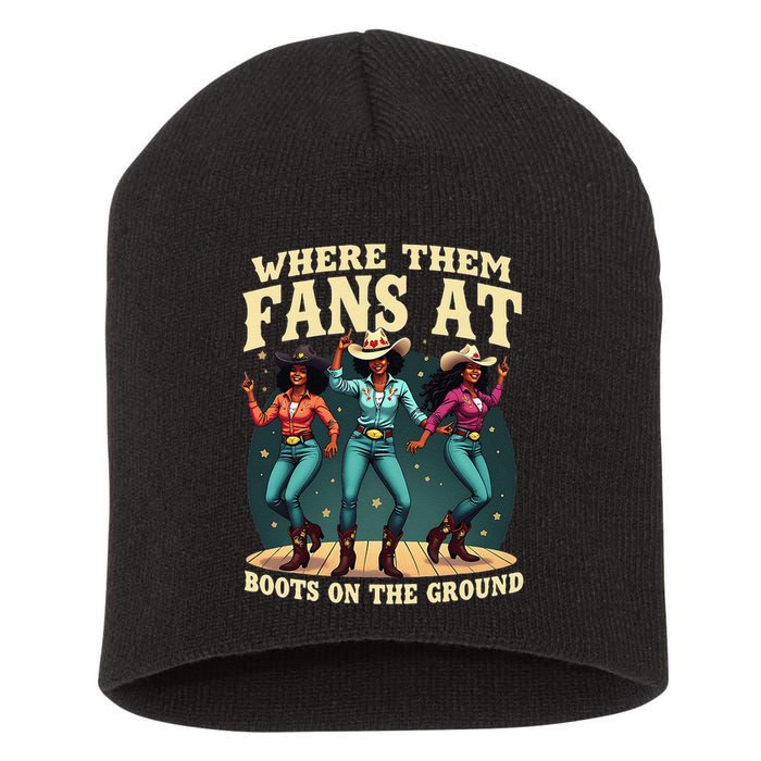 boots on the ground where them fans at Short Acrylic Beanie