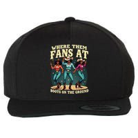 boots on the ground where them fans at Wool Snapback Cap