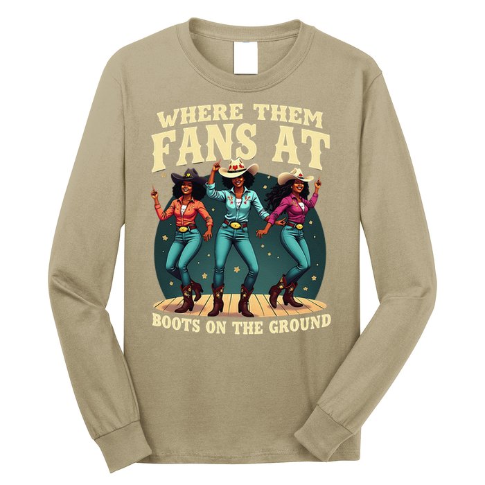 boots on the ground where them fans at Long Sleeve Shirt