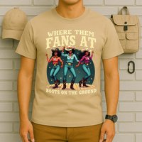 boots on the ground where them fans at T-Shirt