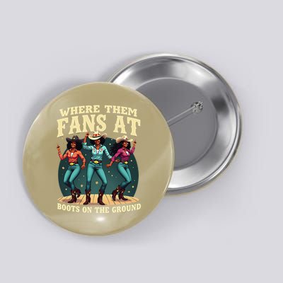 boots on the ground where them fans at Button