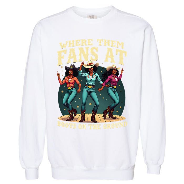 boots on the ground where them fans at Garment-Dyed Sweatshirt