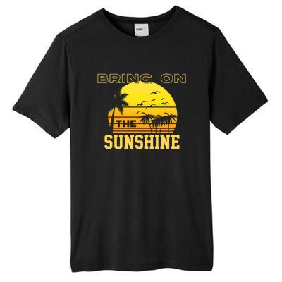 Bring On The Sunshine Summer Season Summer Vibes Gift Tall Fusion ChromaSoft Performance T-Shirt