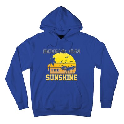 Bring On The Sunshine Summer Season Summer Vibes Gift Hoodie