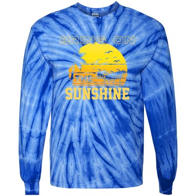 Bring On The Sunshine Summer Season Summer Vibes Gift Tie-Dye Long Sleeve Shirt