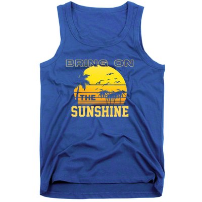 Bring On The Sunshine Summer Season Summer Vibes Gift Tank Top