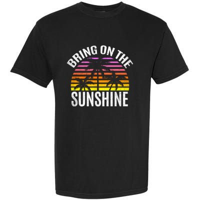 Bring On The Sunshine Gift Retro Palm Trees And Sunset Meaningful Gift Garment-Dyed Heavyweight T-Shirt