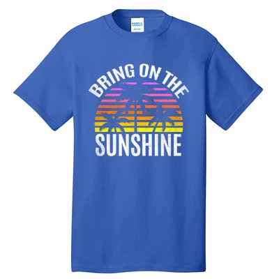 Bring On The Sunshine Gift Retro Palm Trees And Sunset Meaningful Gift Tall T-Shirt