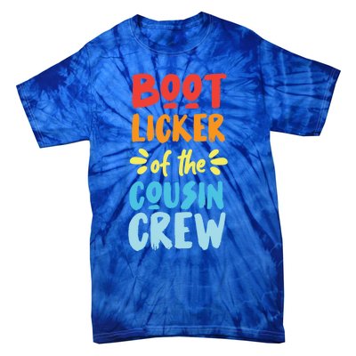 Bootlicker Of The Cousin Crew Gift Tie-Dye T-Shirt