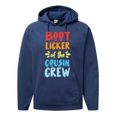 Bootlicker Of The Cousin Crew Gift Performance Fleece Hoodie