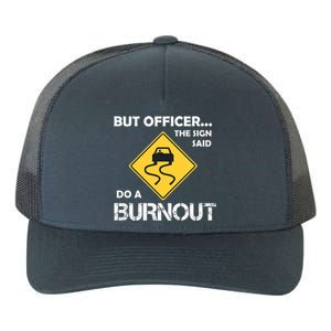 But Officer The Sign Said Do A Burnout Funny Car Yupoong Adult 5-Panel Trucker Hat