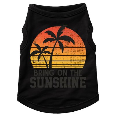 Bring On The Sunshine Summertime Summer Season Summer Vibes Gift Doggie Tank