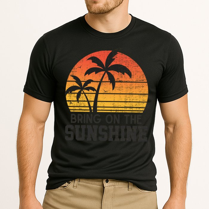 Bring On The Sunshine Summertime Summer Season Summer Vibes Gift Cooling Performance Crew T-Shirt