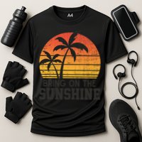 Bring On The Sunshine Summertime Summer Season Summer Vibes Gift Cooling Performance Crew T-Shirt