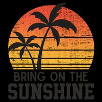 Bring On The Sunshine Summertime Summer Season Summer Vibes Gift Cooling Performance Crew T-Shirt