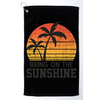Bring On The Sunshine Summertime Summer Season Summer Vibes Gift Golf Towel