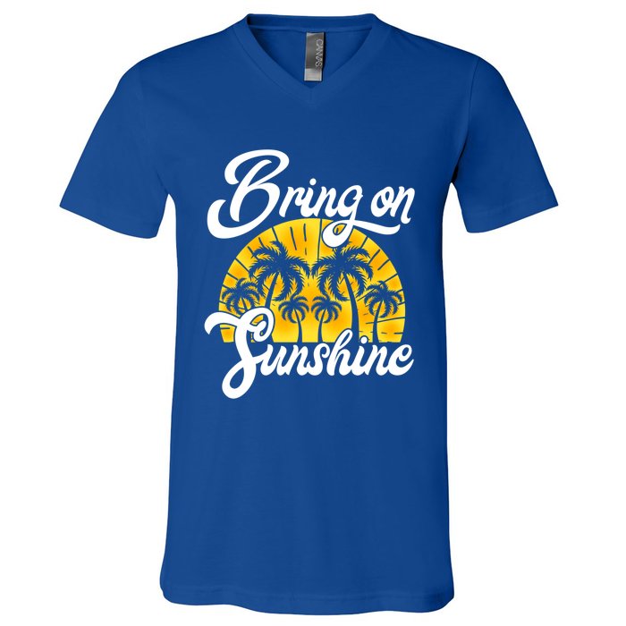 Bring On The Sunshine Funny Beach Vacation Summer Design Gift V-Neck T-Shirt