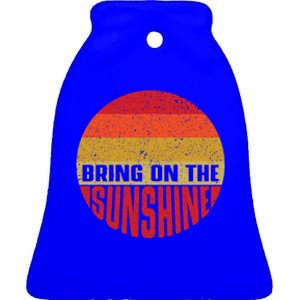 Bring On The Sunshine Gift Ceramic Bell Ornament