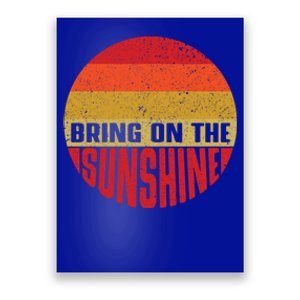 Bring On The Sunshine Gift Poster