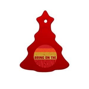 Bring On The Sunshine Gift Ceramic Tree Ornament