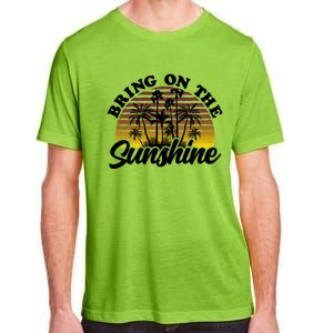 Bring On The Sunshine Sun Summer Tropical Coconut Palm Tree Gift Adult ChromaSoft Performance T-Shirt