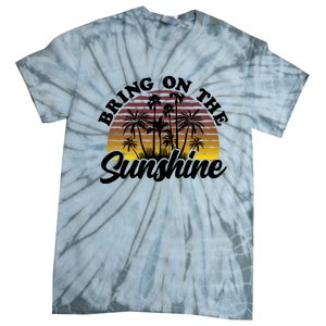 Bring On The Sunshine Sun Summer Tropical Coconut Palm Tree Gift Tie-Dye T-Shirt