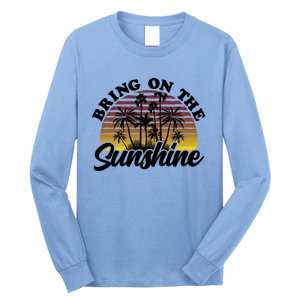 Bring On The Sunshine Sun Summer Tropical Coconut Palm Tree Gift Long Sleeve Shirt