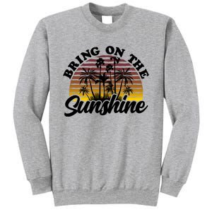 Bring On The Sunshine Sun Summer Tropical Coconut Palm Tree Gift Sweatshirt