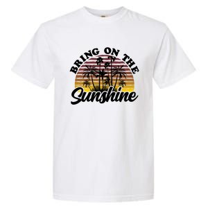 Bring On The Sunshine Sun Summer Tropical Coconut Palm Tree Gift Garment-Dyed Heavyweight T-Shirt