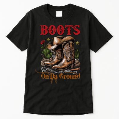 Boots On The Ground Cowgirl Linedance Boot Cowboy Western Tall T-Shirt