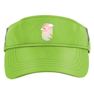 Bring On The Sunshine Sea Ya Later Gift Adult Drive Performance Visor