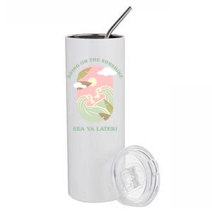 Bring On The Sunshine Sea Ya Later Gift Stainless Steel Tumbler