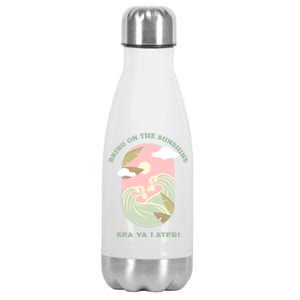 Bring On The Sunshine Sea Ya Later Gift Stainless Steel Insulated Water Bottle