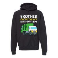 Brother Of The Birthday Garbage Truck Birthday Party Premium Hoodie