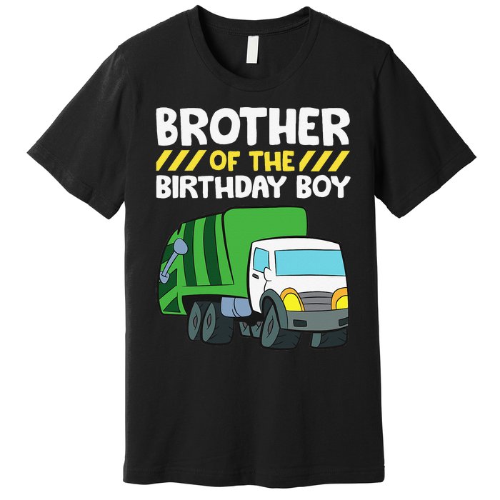 Brother Of The Birthday Garbage Truck Birthday Party Premium T-Shirt