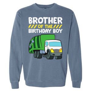 Brother Of The Birthday Garbage Truck Birthday Party Garment-Dyed Sweatshirt