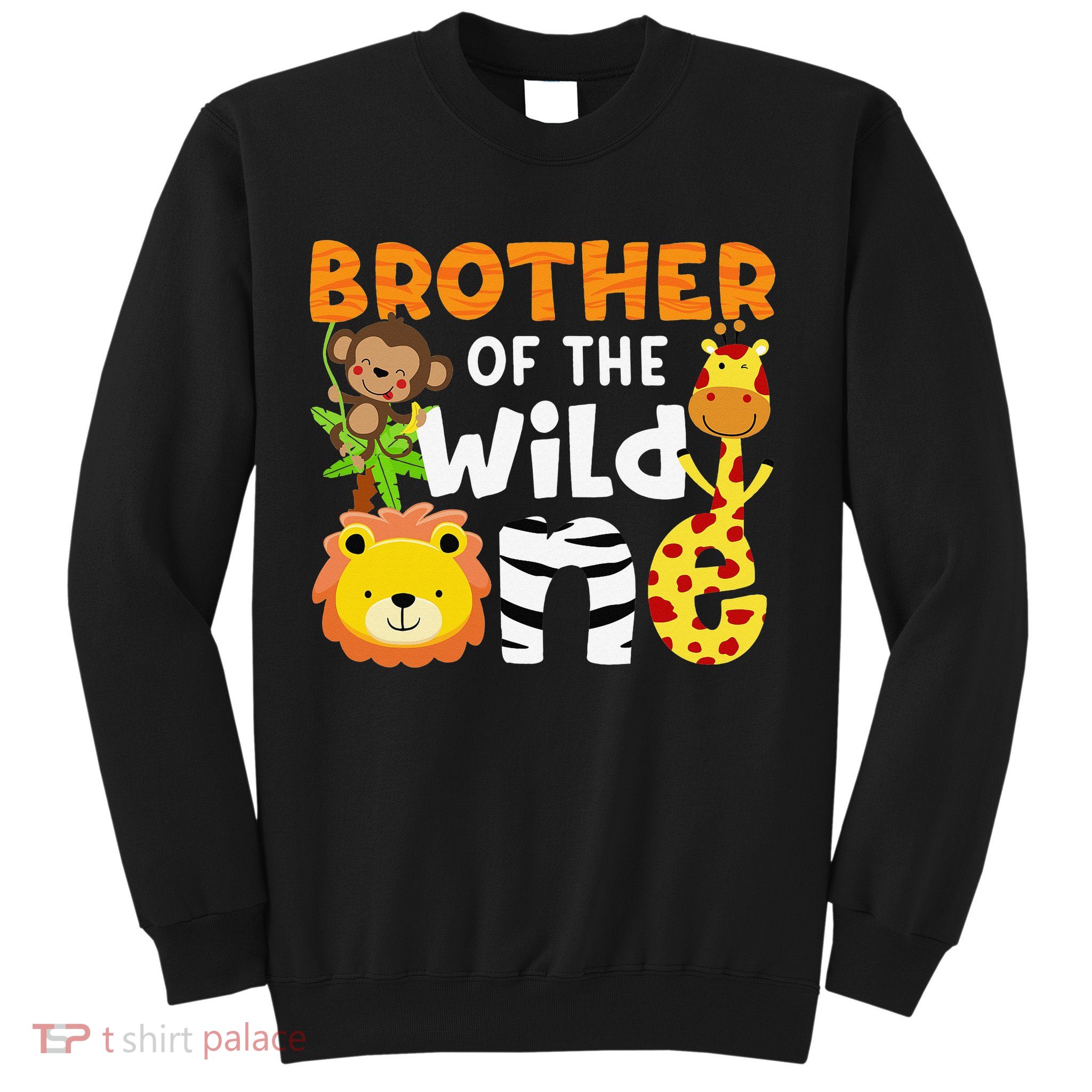 Brother of the Wild One Zoo Theme Bday Safari Jungle Animals Sweatshirt
